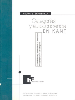 cover image of Categorías y autoconciencia en Kant. Antecedentes y objetivos de la deducción trascendental de las categorías